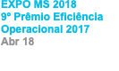 EXPO MS 2018 9º Prêmio Eficiência Operacional 2017 Abr 18