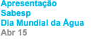 Apresentação Sabesp Dia Mundial da Ågua Abr 15