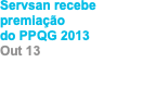 Servsan recebe premiação do PPQG 2013 Out 13