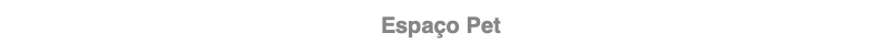 Espaço Pet