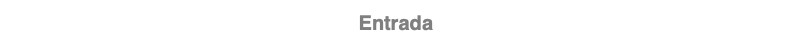 Entrada