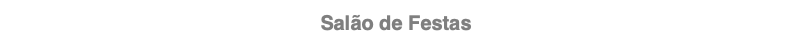 Salão de Festas