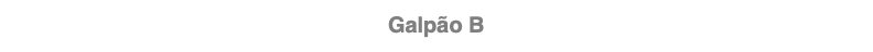 Galpão B